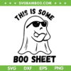 This Is Some Boo Sheet SVG PNG, Halloween Boo Sheet Ghost SVG, Funny Halloween Cute Ghost DXF SVG PNG EPS