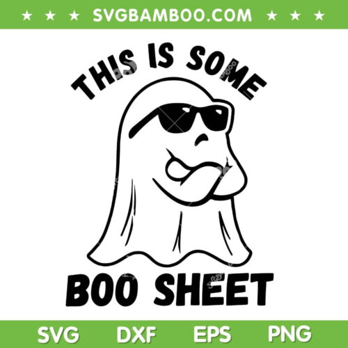 This Is Some Boo Sheet SVG PNG, Halloween Boo Sheet Ghost SVG, Funny Halloween Cute Ghost DXF SVG PNG EPS