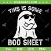 This Is Some Boo Sheet SVG PNG, Halloween Boo Ghost Costume SVG, Retro Ghost Halloween DXF SVG PNG EPS This Is Some Boo Sheet SVG PNG, Halloween Boo Ghost Costume SVG, Retro Ghost Halloween DXF SVG PNG EPS