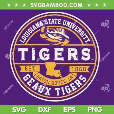 Tigers Louisiana State University SVG, Geaux Tigers Logo SVG, Tigers Est 1860 DXF SVG PNG EPS