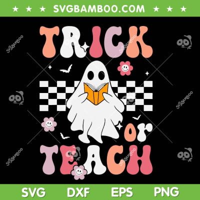 Trick Or Teach Groovy SVG PNG, Funny Ghost Halloween SVG, Retro Floral Ghost Teacher DXF SVG PNG EPS Trick Or Teach Groovy SVG PNG, Funny Ghost Halloween SVG, Retro Floral Ghost Teacher DXF SVG PNG EPS