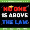 Trump No One is Above The Law SVG PNG, Donald Trump 2024 SVG, President American DXF SVG PNG EPS Trump No One is Above The Law SVG PNG, Donald Trump 2024 SVG, President American DXF SVG PNG EPS