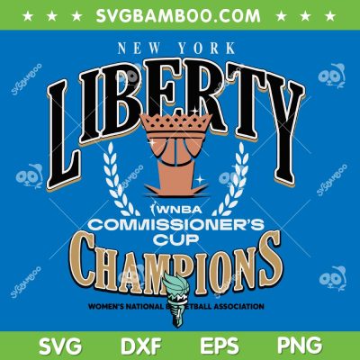 WNBA New York Liberty Champions SVG PNG, Liberty WNBA Commissioner's Cup Crown Affair SVG, Basketball Association DXF SVG PNG EPS WNBA New York Liberty Champions SVG PNG, Liberty WNBA Commissioner's Cup Crown Affair SVG, Basketball Association DXF SVG PNG EPS