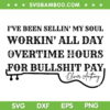 Workin' All Day Overtime Hours For Bullshit Pay SVG, Aliver Anthony Lyrics SVG, Oliver Anthony DXF SVG PNG EPS Workin' All Day Overtime Hours For Bullshit Pay SVG, Aliver Anthony Lyrics SVG, Oliver Anthony DXF SVG PNG EPS