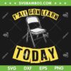 Y'all Gon Learn Topday SVG PNG, Alabama Brawl SVG, Funny Video Viral Folding Chair DXF SVG PNG EPS