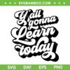Y'all Gonna Learn Today SVG PNG, Funny Teacher Back To School SVG, Teacher Life DXF SVG PNG EPS
