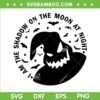 I Am The Shadow On The Moon At Night SVG, Disney Oogie Boogie SVG, Oogie Boogie And Bat DXF SVG PNG EPS