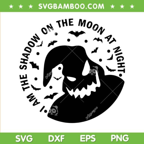I Am The Shadow On The Moon At Night SVG, Disney Oogie Boogie SVG, Oogie Boogie And Bat DXF SVG PNG EPS