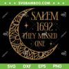 Retro Salem 1692 They Missed One SVG PNG, Salem Witch SVG, Salem Halloween DXF SVG PNG EPS Retro Salem 1692 They Missed One SVG PNG, Salem Witch SVG, Salem Halloween DXF SVG PNG EPS