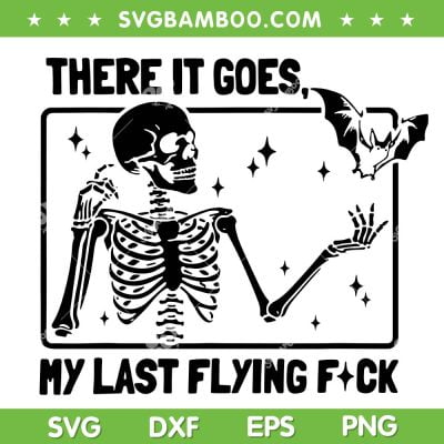 Skeleton There It Goes Flying Fuck SVG PNG, Skull Skeleton Flying Fuck SVG, Halloween Funny Skeleton Sayings DXF SVG PNG EPS Skeleton There It Goes Flying Fuck SVG PNG, Skull Skeleton Flying Fuck SVG, Halloween Funny Skeleton Sayings DXF SVG PNG EPS