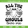 All The Ghouls Love Me SVG PNG, Halloween Boy Ghost Groovy SVG, Cute Kids Halloween DXF SVG PNG EPS