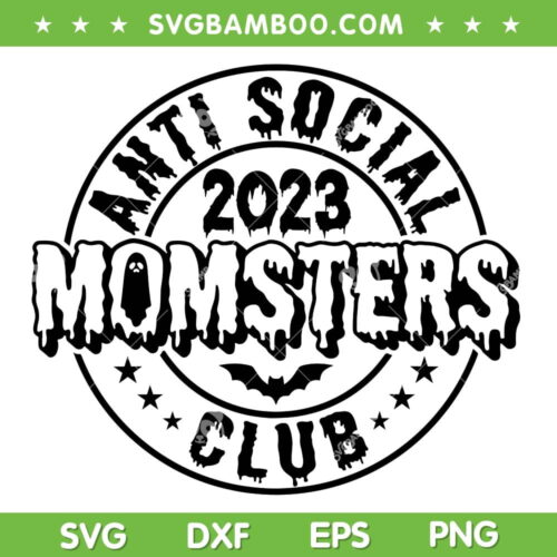 Anti Social Momsters 2023 Club SVG PNG, Anti Social Moms Club SVG, Funny Mom Life DXF SVG PNG EPS