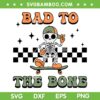 Bad To The Bone Halloween Skeleton SVG, Skateboarding Skeleton SVG, Skull Halloween DXF SVG PNG EPS