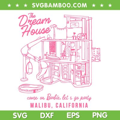 Barbie Dream House SVG PNG, Come On Barbie Lets Go Party SVG, Barbie Movie 2023 DXF SVG PNG EPS Barbie Dream House SVG PNG, Come On Barbie Lets Go Party SVG, Barbie Movie 2023 DXF SVG PNG EPS