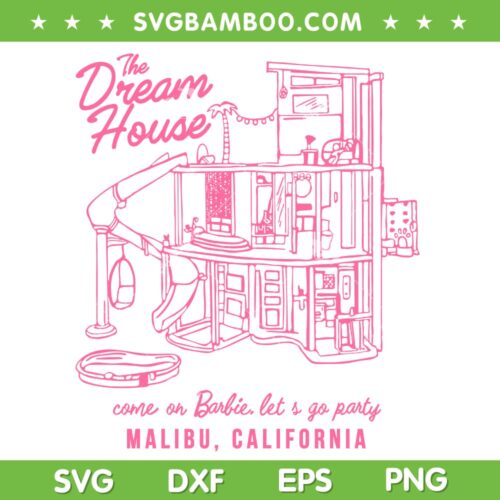 Barbie Dream House SVG PNG, Come On Barbie Lets Go Party SVG, Barbie Movie 2023 DXF SVG PNG EPS