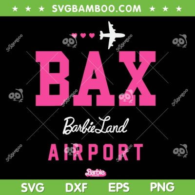 Barbie Land Airport SVG PNG, Barbie The Movie Bax SVG, Pink Doll DXF SVG PNG EPS Barbie Land Airport SVG PNG, Barbie The Movie Bax SVG, Pink Doll DXF SVG PNG EPS