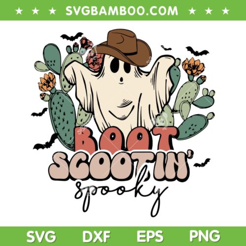Boot Scootin Spooky SVG PNG, Ghost Cowboy Halloween SVG, Western Ghost Spooky Vibes DXF SVG PNG EPS