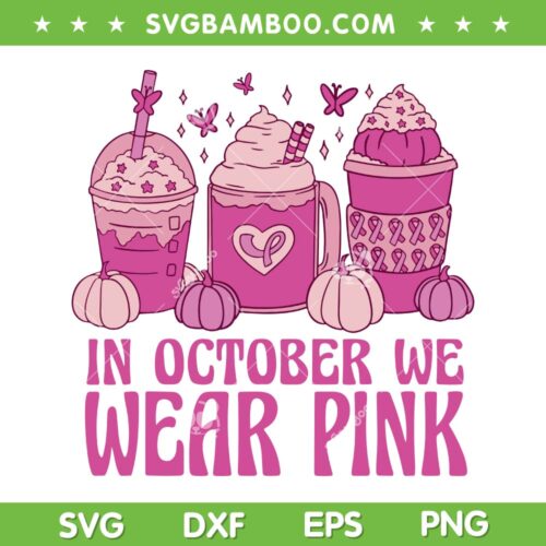 Coffee Breast Cancer Awareness SVG PNG, In October We Wear Pink SVG, Pink Ribbon Coffee Pumpkin DXF SVG PNG EPS