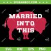 Buffalo Married Into This SVG PNG, Buffalo Football SVG, Buffalo Bills Logo DXF SVG PNG EPS Buffalo Married Into This SVG PNG, Buffalo Football SVG, Buffalo Bills Logo DXF SVG PNG EPS