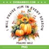 Christian Bible Verse I Praise Him In Every Fall Season PNG, Fall Bible Verse PNG, Pumpkin Psalms 146 2 PNG Christian Bible Verse I Praise Him In Every Fall Season PNG, Fall Bible Verse PNG, Pumpkin Psalms 146 2 PNG