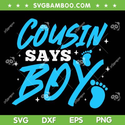 Cousin Says Boy SVG PNG, Gender Reveal Team Boy SVG, Pregnancy Cousins DXF SVG PNG EPS Cousin Says Boy SVG PNG, Gender Reveal Team Boy SVG, Pregnancy Cousins DXF SVG PNG EPS
