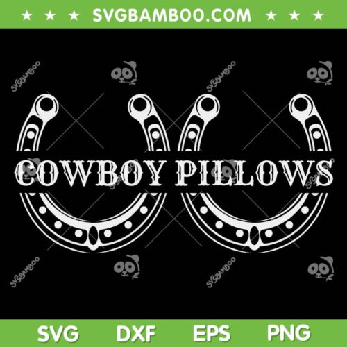 Cowboy Pillows SVG PNG, Funny Cowgirl Western SVG, Country Horseshoe DXF SVG PNG EPS