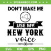 Don't Make Me Use My New York Voice SVG PNG, New York Voice SVG, Funny Saying DXF SVG PNG EPS Don't Make Me Use My New York Voice SVG PNG, New York Voice SVG, Funny Saying DXF SVG PNG EPS