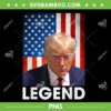 Donald Trump Legend PNG, Trump 2024 Legend American Flag PNG, Trump Mug Shot PNG Donald Trump Legend PNG, Trump 2024 Legend American Flag PNG, Trump Mug Shot PNG