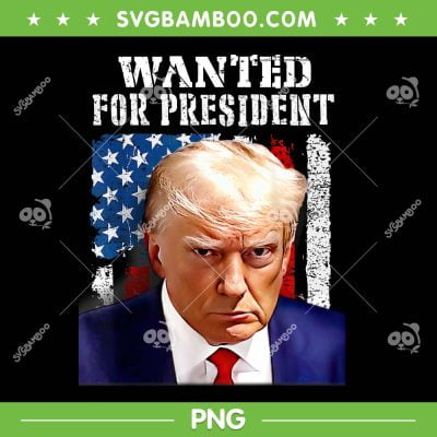 Donald Trump Wanted For President 2024 PNG, Trump Mugshot PNG, President Donald Trump 2024 PNG Donald Trump Wanted For President 2024 PNG, Trump Mugshot PNG, President Donald Trump 2024 PNG