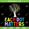 Dot Day Each Dot Matters SVG PNG, Unity Tree Polka Dot SVG, Each Dot Matters Tree DXF SVG PNG EPS