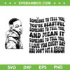 Favorite Song Toosii SVG PNG, Someone To Tell You You're Beautiful Lyrics SVG, Song Lyric Quote DXF SVG PNG EPS