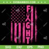 Fight Breast Survivor American Flag SVG, Breast Cancer Awareness Flag SVG, Fight Ribbon Pink DXF SVG PNG EPS