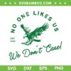Fly Eagles No One Likes Us We Don't Care SVG, Eagles Football SVG, NFL Philadelphia Eagles Est 1933 DXF SVG PNG EPS Fly Eagles No One Likes Us We Don't Care SVG, Eagles Football SVG, NFL Philadelphia Eagles Est 1933 DXF SVG PNG EPS