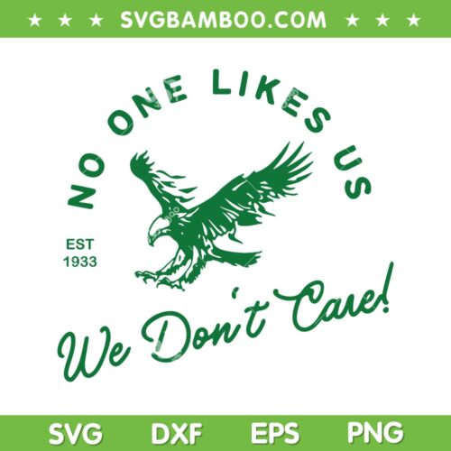 Fly Eagles No One Likes Us We Don't Care SVG, Eagles Football SVG, NFL Philadelphia Eagles Est 1933 DXF SVG PNG EPS