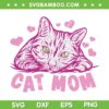 Funny Cat Mom SVG PNG, Cat Lovers SVG, Cute Cat Mom Pink DXF SVG PNG EPS