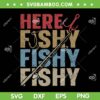 Here Fishy SVG PNG, Funny Fishing Bass Vintage SVG, Retro Dad Fishing DXF SVG PNG EPS Here Fishy SVG PNG, Funny Fishing Bass Vintage SVG, Retro Dad Fishing DXF SVG PNG EPS