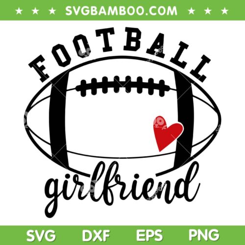 Girlfriend Football SVG PNG, Game Day SVG, American Football Lover DXF SVG PNG EPS