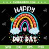 Happy International Dot Day Rainbow SVG, Colorful Polka Dot Kids SVG, Happy Dot Day DXF SVG PNG EPS Happy International Dot Day Rainbow SVG, Colorful Polka Dot Kids SVG, Happy Dot Day DXF SVG PNG EPS