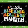 Hispanic Heritage Month 2023 SVG PNG, Celebrating Hispanic Heritage Month SVG, Vintage Groovy Hispanic DXF SVG PNG EPS
