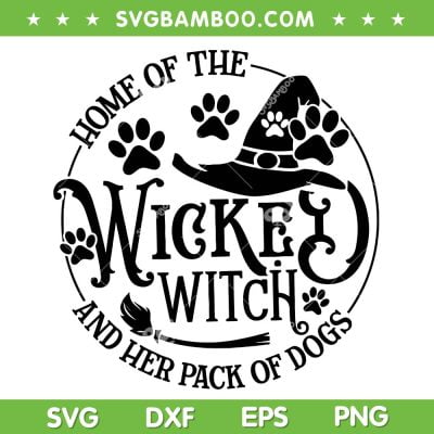 Home Of The Wicked Witch And Her Pack Of Dogs SVG, Halloween Wicked Witch and Dogs SVG PNG, Dog Paw Witches DXF SVG PNG EPS Home Of The Wicked Witch And Her Pack Of Dogs SVG, Halloween Wicked Witch and Dogs SVG PNG, Dog Paw Witches DXF SVG PNG EPS