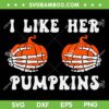 I Like Her Pumpkins SVG PNG, Halloween Skeleton Hand Boobs Pumpkin SVG, Girls Pumpkin Boobs DXF SVG PNG EPS
