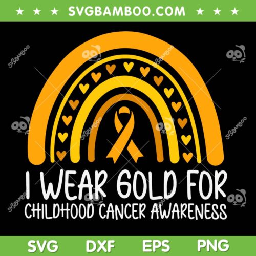 I Wear Gold For Childhood Cancer Awareness SVG, Childhood Cancer Warrior SVG, Cancer Survivor DXF SVG PNG EPS