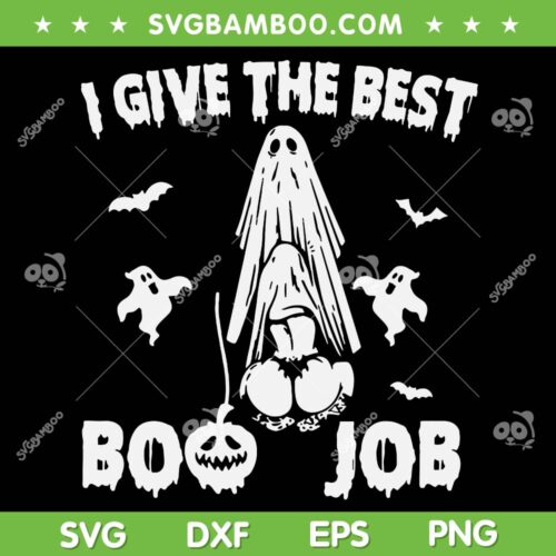 I Give The Best Boo Job SVG PNG, Funny Adults Joke Halloween SVG, Sexy Ghost Boo Job DXF SVG PNG EPS