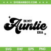 In My Auntie Era SVG PNG, Cool Aunts Club SVG, Gifts For Auntie DXF SVG PNG EPS In My Auntie Era SVG PNG, Cool Aunts Club SVG, Gifts For Auntie DXF SVG PNG EPS