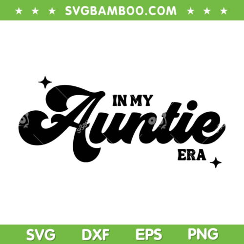 In My Auntie Era SVG PNG, Cool Aunts Club SVG, Gifts For Auntie DXF SVG PNG EPS