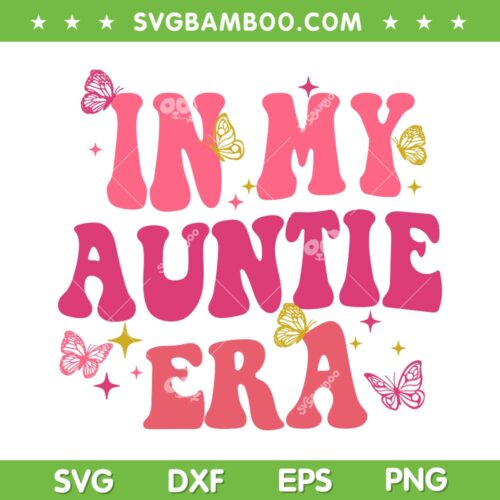 In My Auntie Era SVG PNG, Aunt Eras Clip Art SVG, Funny Aunt Gifts DXF SVG PNG EPS