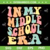 In My Middle School Era SVG PNG, Groovy First Day Of Junior High School SVG, Retro Back To School DXF SVG PNG EPS In My Middle School Era SVG PNG, Groovy First Day Of Junior High School SVG, Retro Back To School DXF SVG PNG EPS
