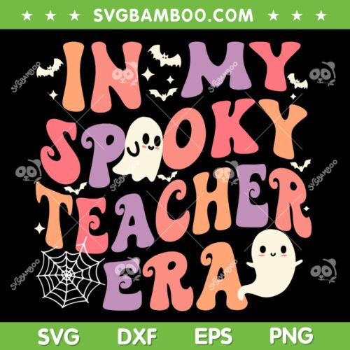 In My Spooky Teacher Era SVG PNG, Halloween Teacher Era SVG, Halloween Teacher DXF SVG PNG EPS