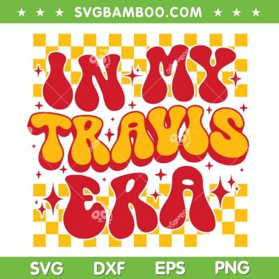 In My Travis Era SVG PNG, Retro Groovy Kelce Taylor Swift SVG, Chiefs Travis Kelce DXF SVG PNG EPS In My Travis Era SVG PNG, Retro Groovy Kelce Taylor Swift SVG, Chiefs Travis Kelce DXF SVG PNG EPS
