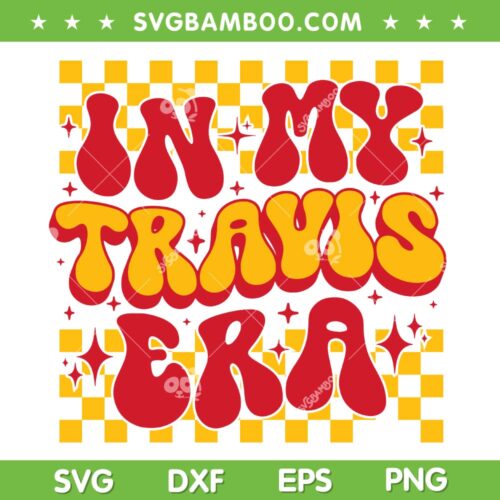 In My Travis Era SVG PNG, Retro Groovy Kelce Taylor Swift SVG, Chiefs Travis Kelce DXF SVG PNG EPS
